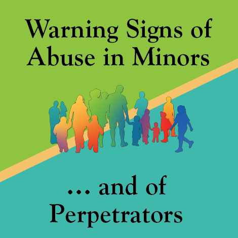Warning Signs of Abuse in Minors and of Perpetrators