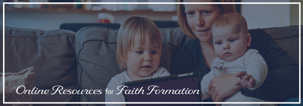 Online Resources for Faith Formation with a family in the background