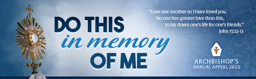 "Do this in memory of me" Archbishop's Annual Appeal