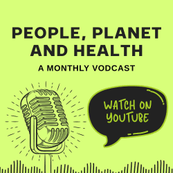 People, Planet, and Health A monthly Vodcast.